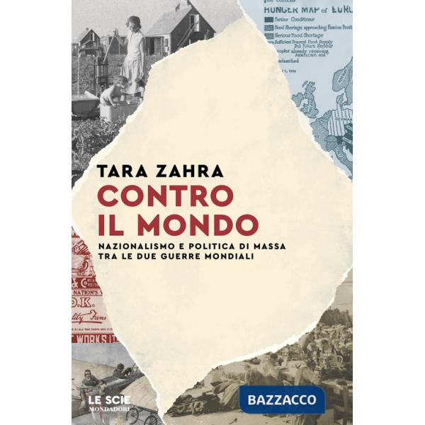 Contro il mondo. Nazionalismo e politica di massa tra le due guerre mondiali