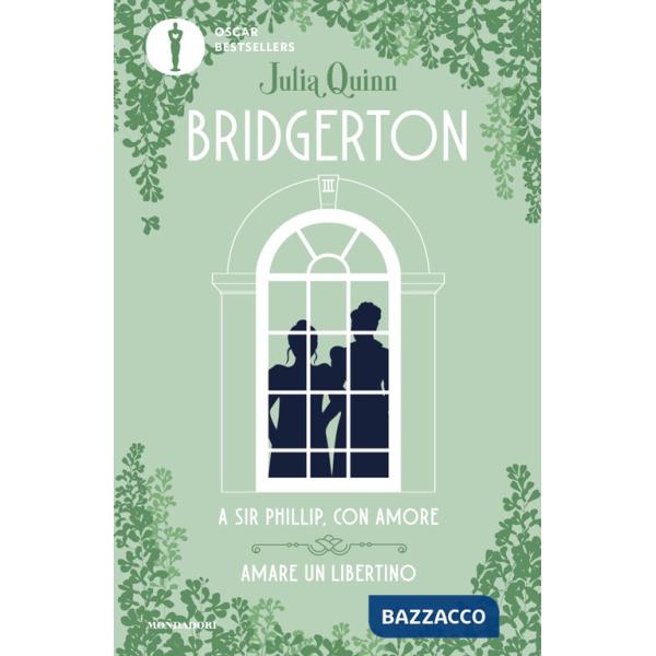 A Sir Phillip, con amore-Amare un libertino. Serie Bridgerton. Spin-off