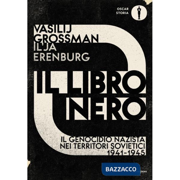 Libro nero. Il genocidio nazista nei territori sovietici 1941-1945 (Il)