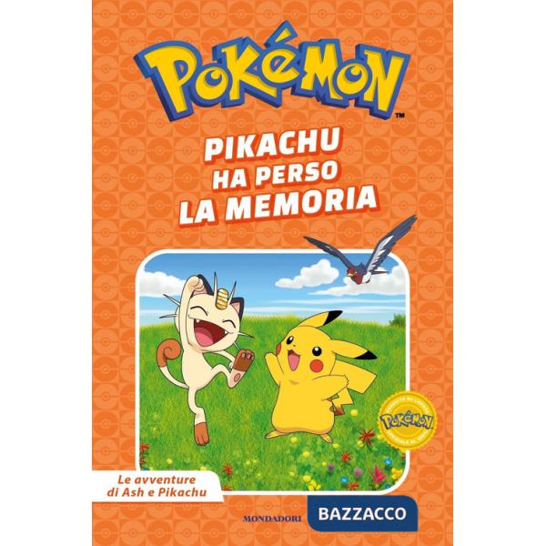 Pikachu ha perso la memoria. PokÃ©mon. Le avventure di Ash e Pikachu. Ediz. a colori