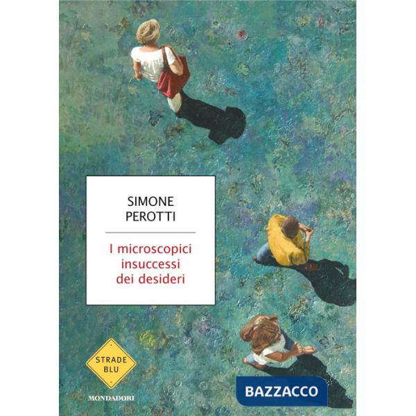 Microscopici insuccessi dei desideri (I)