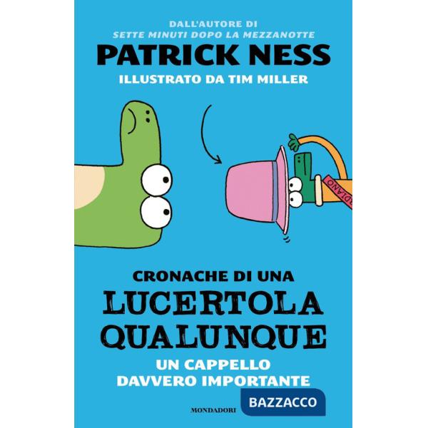 Cappello davvero importante. Cronache di una lucertola qualunque (Un)