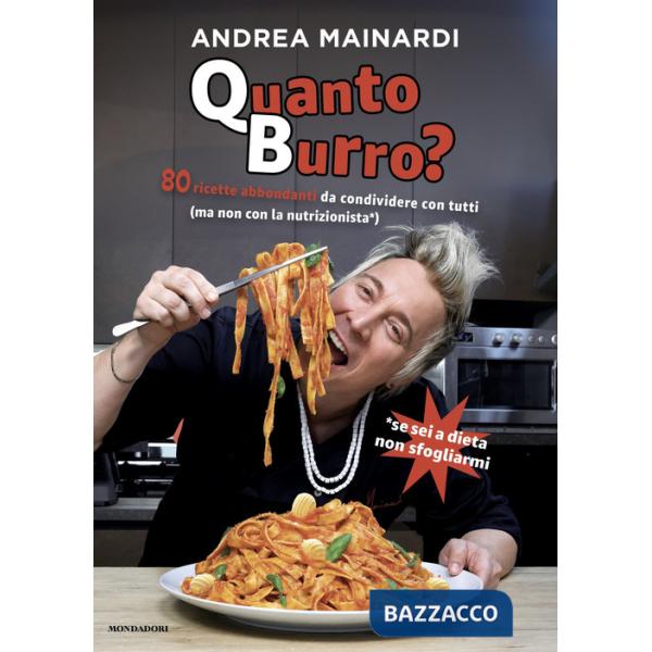 Quanto burro? 80 ricette abbondanti da condividere con tutti