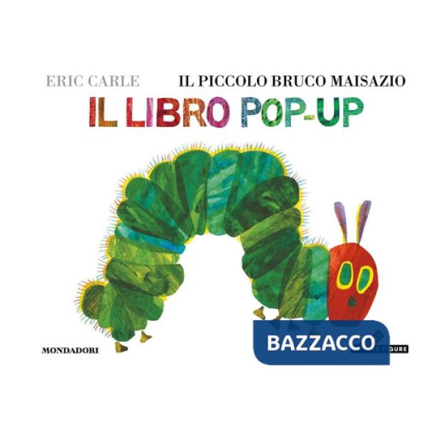 Piccolo bruco Maisazio. Il libro pop-up. Ediz. a colori (Il)