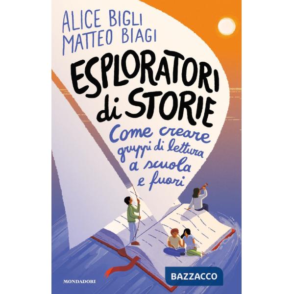 Esploratori di storie. Come creare gruppi di lettura a scuola e fuori