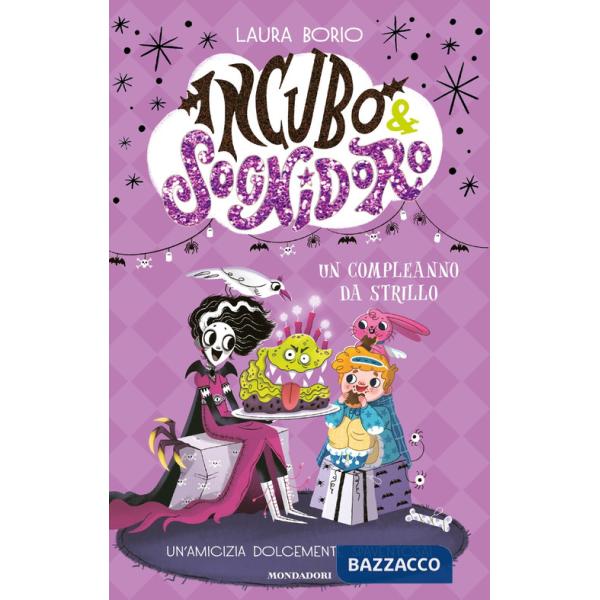 Compleanno da strillo. Incubo&Sognidoro (Un)