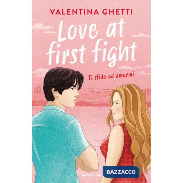 Love at first fight. Ti sfido ad amarmi