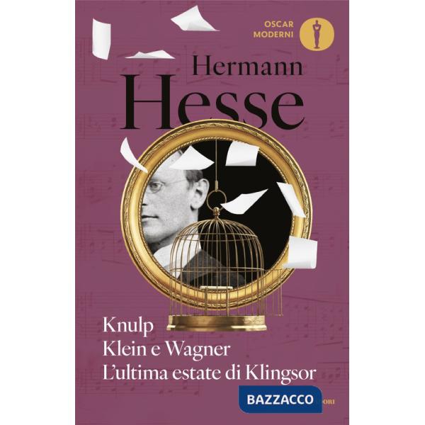 Knulp-Klein e Wagner-L'ultima estate di Klingsor