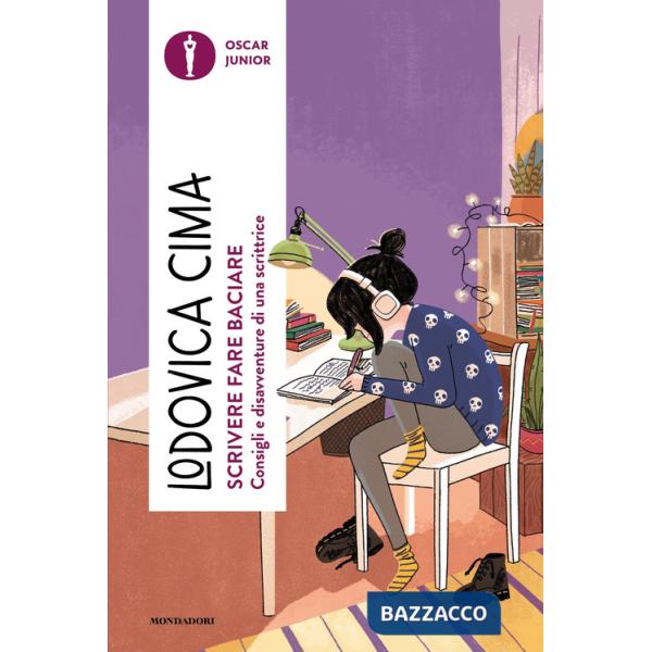 Scrivere fare baciare. Consigli e disavventure di una scrittrice