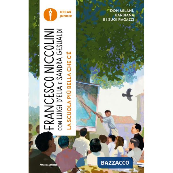 Scuola più bella che c'è. Don Milani, Barbiana e i suoi ragazzi (La)
