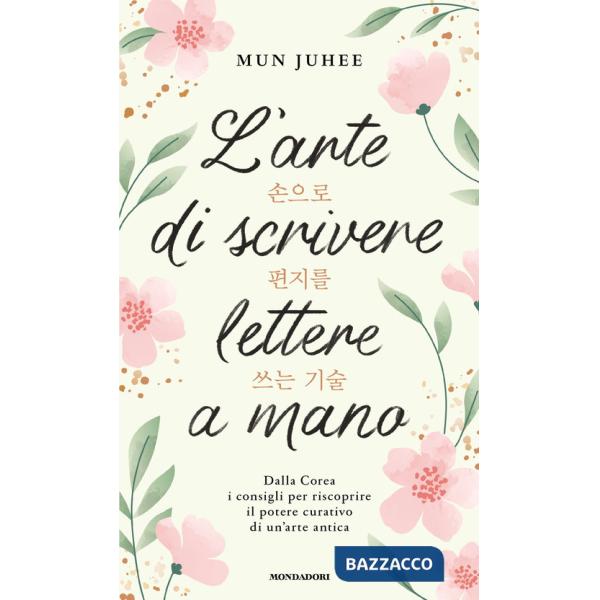 Arte di scrivere lettere a mano. Dalla Corea consigli per riscoprire il potere curativo di un'arte antica (L')