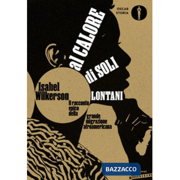 Al calore di soli lontani. Il racconto epico della grande migrazione afroamericana