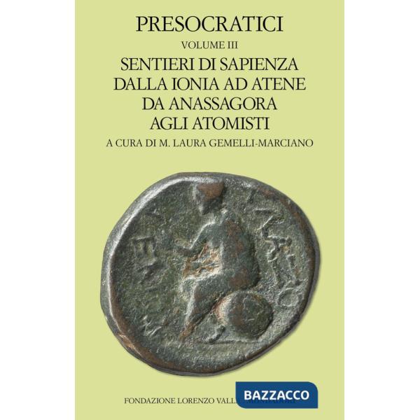 Presocratici. Vol. 3: Sentieri di sapienza dalla Ionia ad Atene da Anassagora agli atomisti