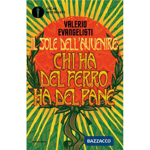 Chi ha del ferro ha del pane. Il sole dell'avvenire. Vol. 2