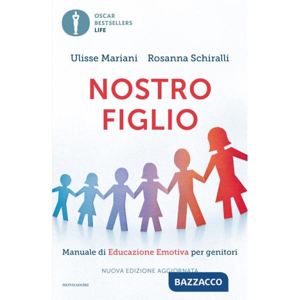Nostro figlio. Dal concepimento all'adolescenza come aiutarlo a crescere con il metodo dell'educazione emotiva