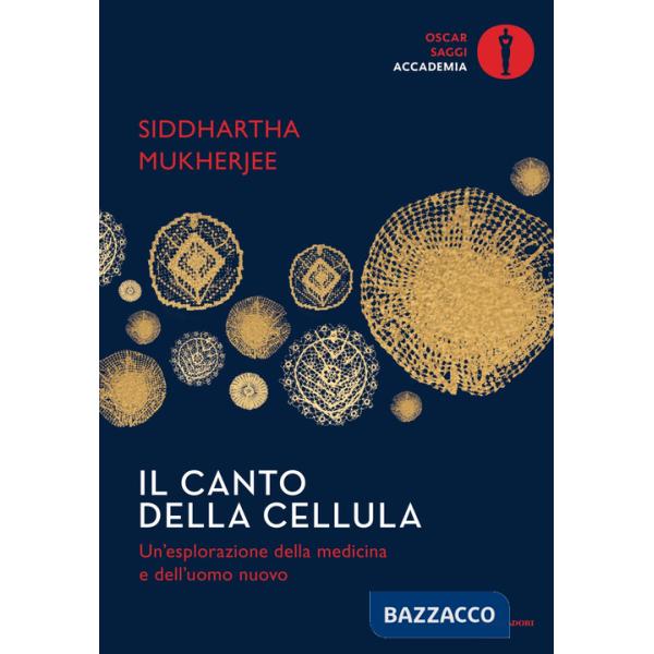 Canto della cellula. Un'esplorazione della medicina e dell'uomo nuovo (Il)