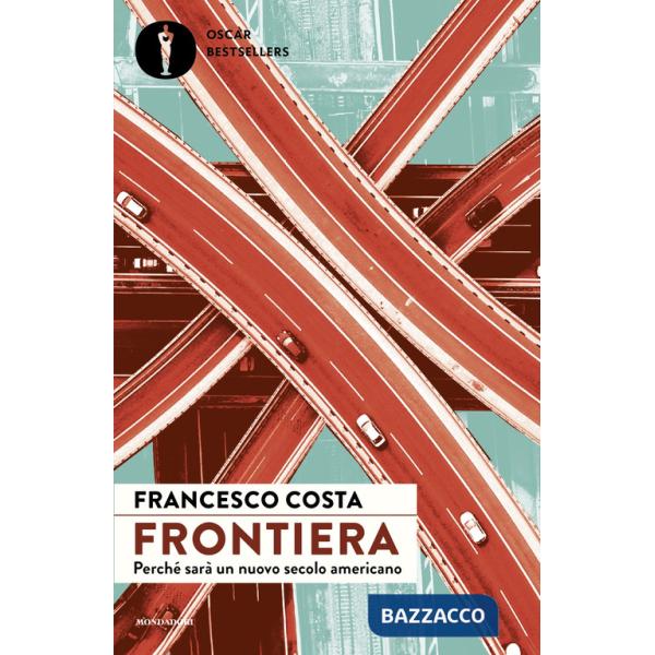 Frontiera. Perché sarà un nuovo secolo americano