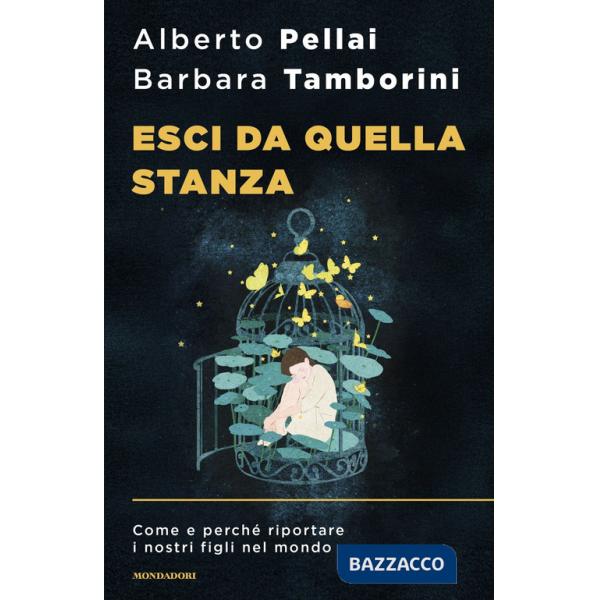 Esci da quella stanza. Come e perché riportare i nostri figli nel mondo