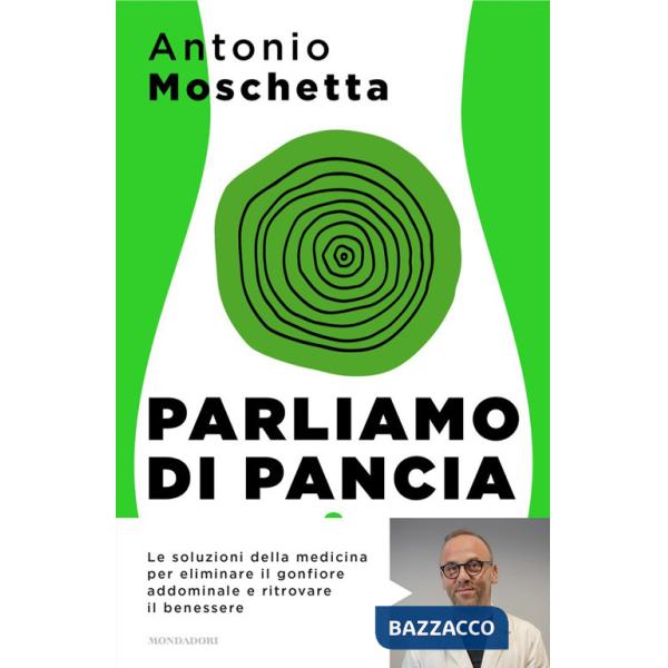 Parliamo di pancia. Il metodo per ridurre il girovita ed eliminare il gonfiore addominale