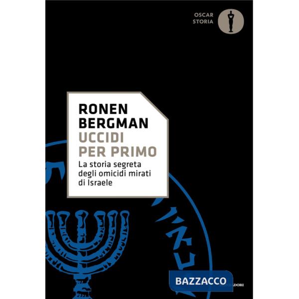 Uccidi per primo. La storia segreta degli omicidi mirati di Israele