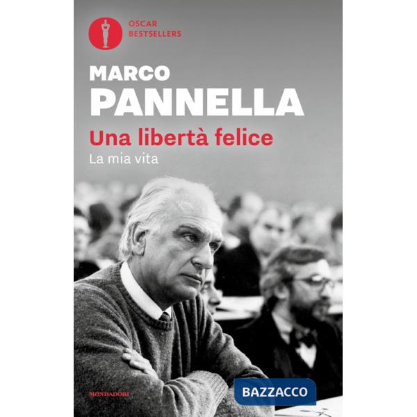 Libertà felice. La mia vita (Una)