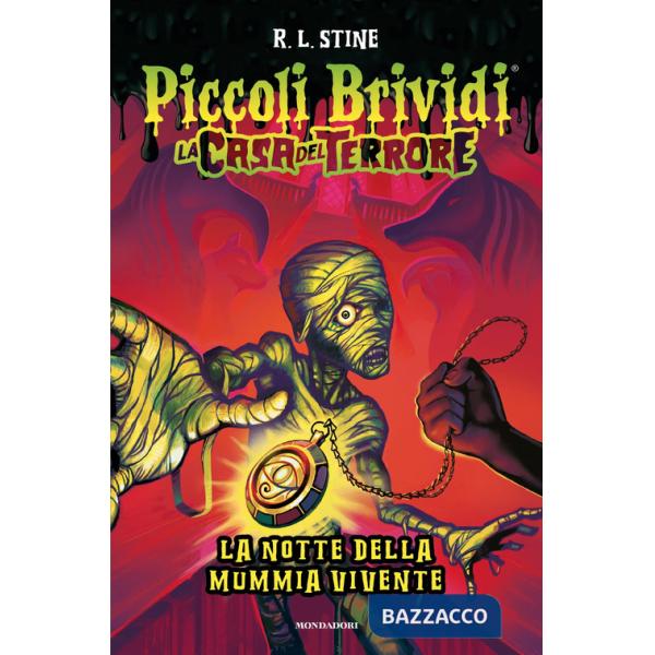 Piccoli brividi. La notte della mummia vivente. La casa del terrore