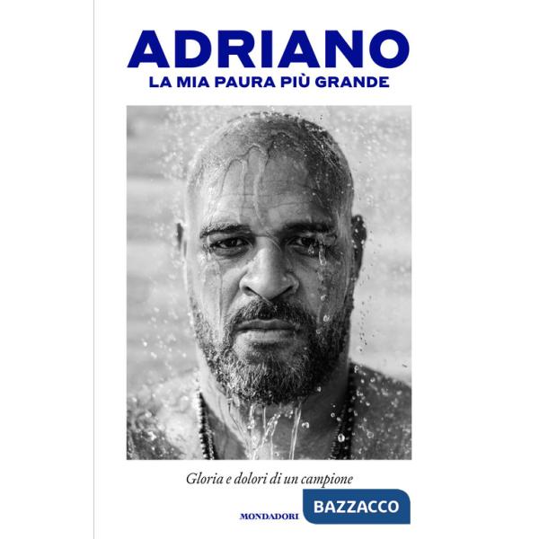 Mia paura più grande. Gloria e dolori di un campione (La)