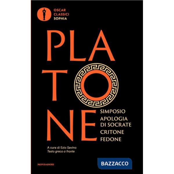 Simposio-Apologia di Socrate-Critone-Fedone. Testo greco a fronte