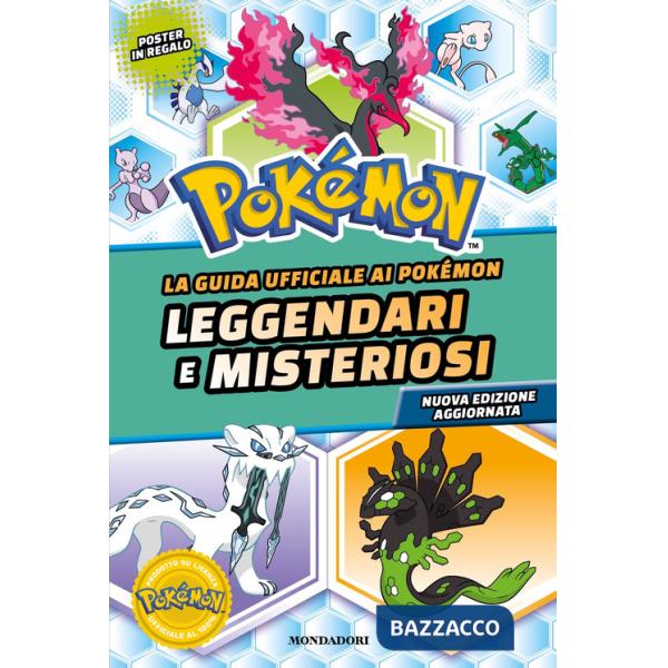 Guida ufficiale ai Pokémon leggendari e misteriosi. Nuova ediz. (La)