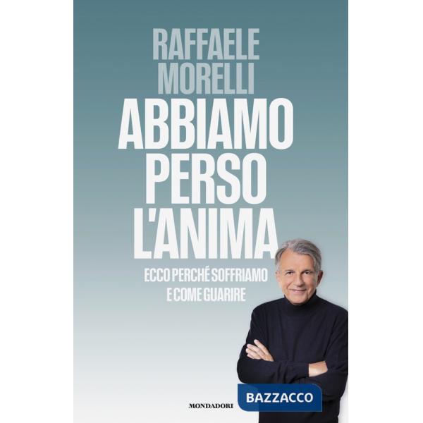 Abbiamo perso l'anima. Ecco perché soffriamo e come guarire