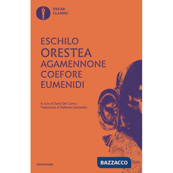 Agamennone-Coefore-Eumenidi. Testo originale a fronte