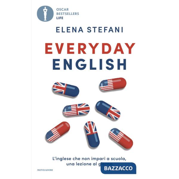 Everyday English. L'inglese che non impari a scuola, una lezione al giorno