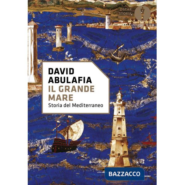 Grande mare. Storia del Mediterraneo (Il)