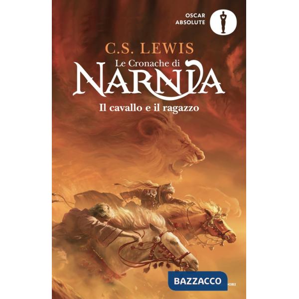 Cavallo e il ragazzo. Le cronache di Narnia (Il). Vol. 3