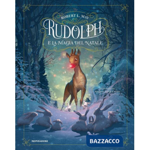 Rudolph e la magia del Natale. Ediz. a colori