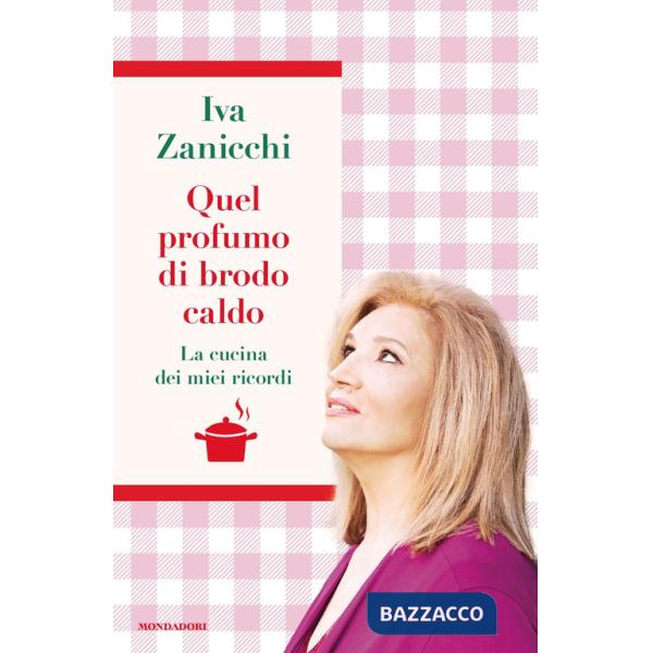 Quel profumo di brodo caldo. La cucina dei miei ricordi