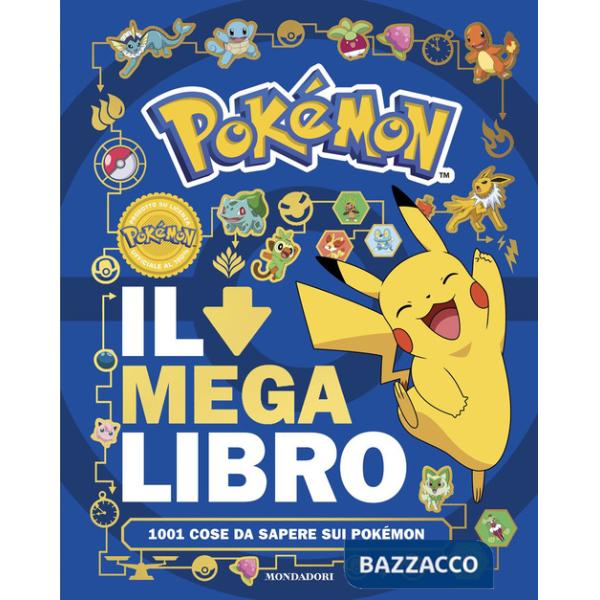 Pokémon. Il mega libro. 1001 cose da sapere sui Pokémon