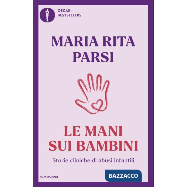 Mani sui bambini. Storie cliniche di abusi infantili (Le)