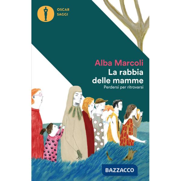 Rabbia delle mamme. Perdersi per ritrovarsi (La)