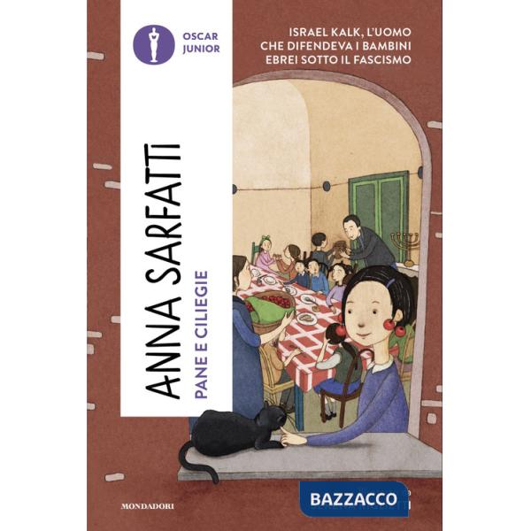 Pane e ciliegie. Israel Kalk, l'uomo che difendeva i bambini ebrei sotto il Fascismo