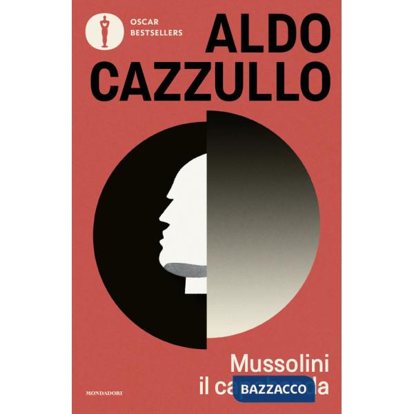 Mussolini il capobanda. Perché dovremmo vergognarci del fascismo