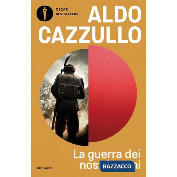 Guerra dei nostri nonni. 1915-1918: storie di uomini, donne, famiglie (La)