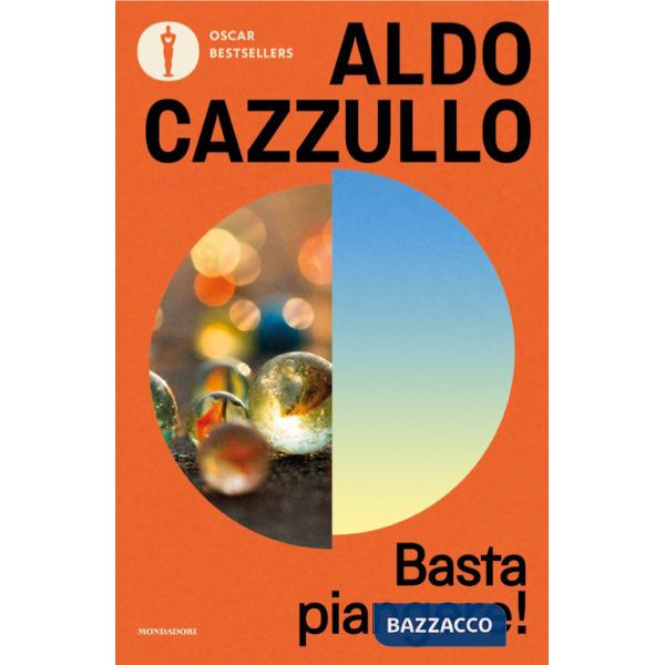 Basta piangere! Storie di un'Italia che non si lamentava