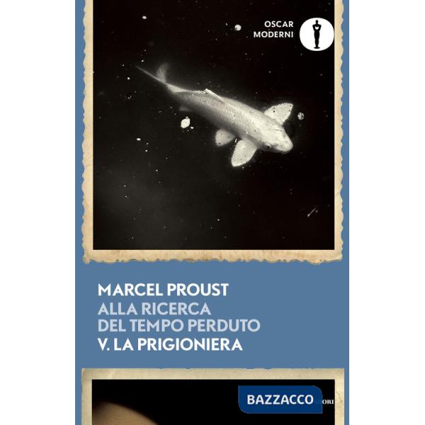 Alla ricerca del tempo perduto. Vol. 5: La prigioniera