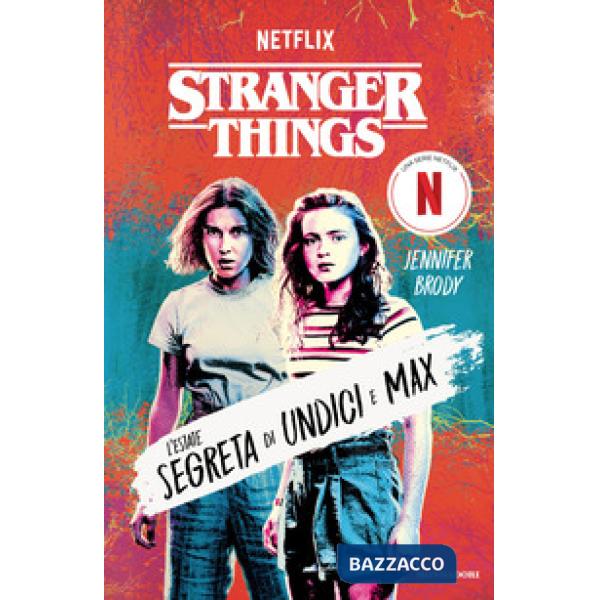 Stranger Things. L'estate segreta di Undici e Max