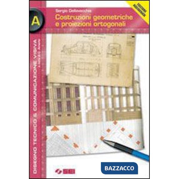 COSTRUZIONI GEOMETRICHE E PROIEZIONI ORTOGONALI A + ESERCITAZIONI DISE