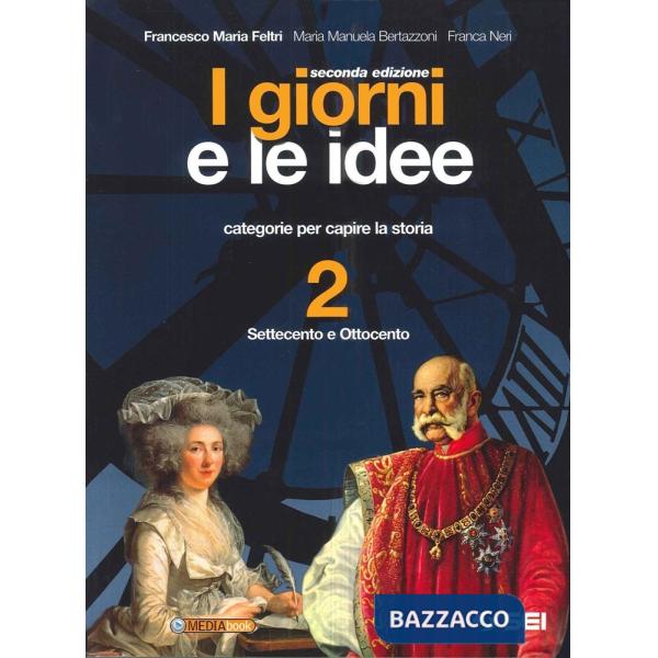 I GIORNI E LE IDEE 2 SECONDA EDIZIONE