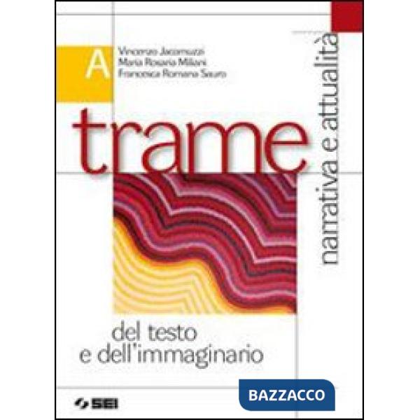 TRAME A - NARRATIVA E ATTUALITA' + 200 PAGINE PER LEGGERE