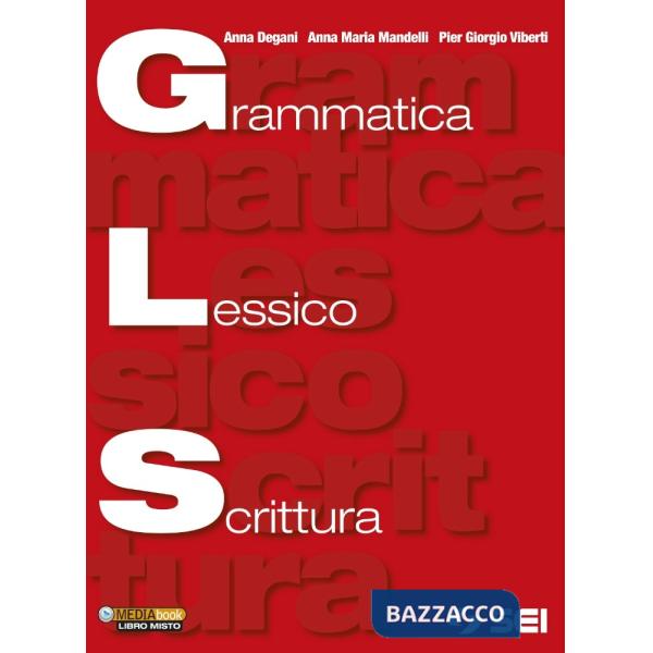 G. L. S. GRAMMATICA LESSICO SCRITTURA + CD