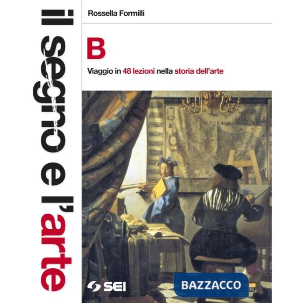 IL SEGNO E L'ARTE VOL. B STORIA DELL'ARTE